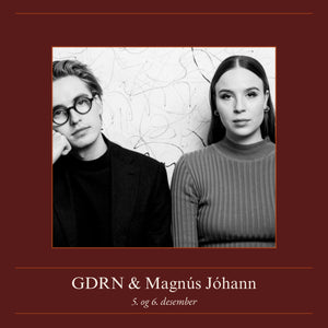 6. viðburður - 5. og 6. desember. GDRN & Magnús Jóhann, fordrykkur, matur & gisting / Sérkjör f. tvo