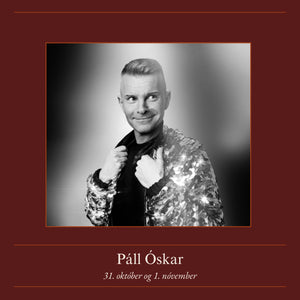 1. viðburður - 31. okt og 1. nóvember. Páll Óskar, fordrykkur, matur & gisting / Sérkjör f. tvo